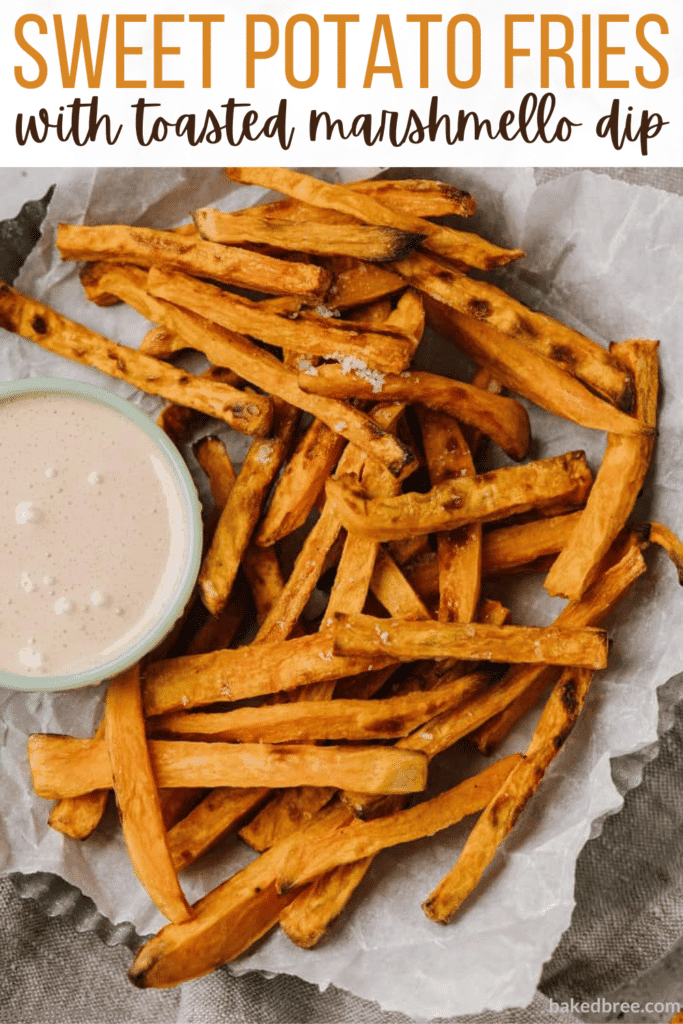 Baked Sweet Potato Fries with Toasted Marshmallow Dip Baked Bree